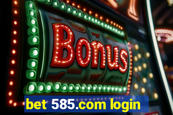 bet 585.com login